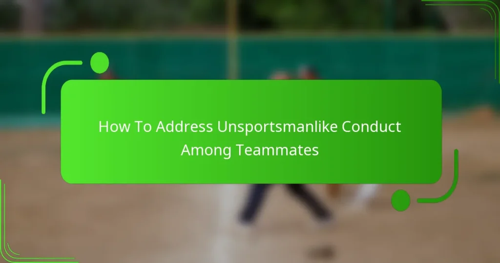 How To Address Unsportsmanlike Conduct Among Teammates