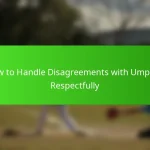 How to Handle Disagreements with Umpires Respectfully