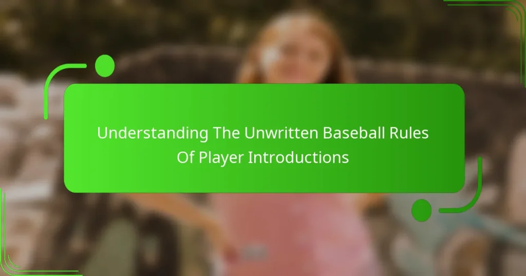Understanding The Unwritten Baseball Rules Of Player Introductions