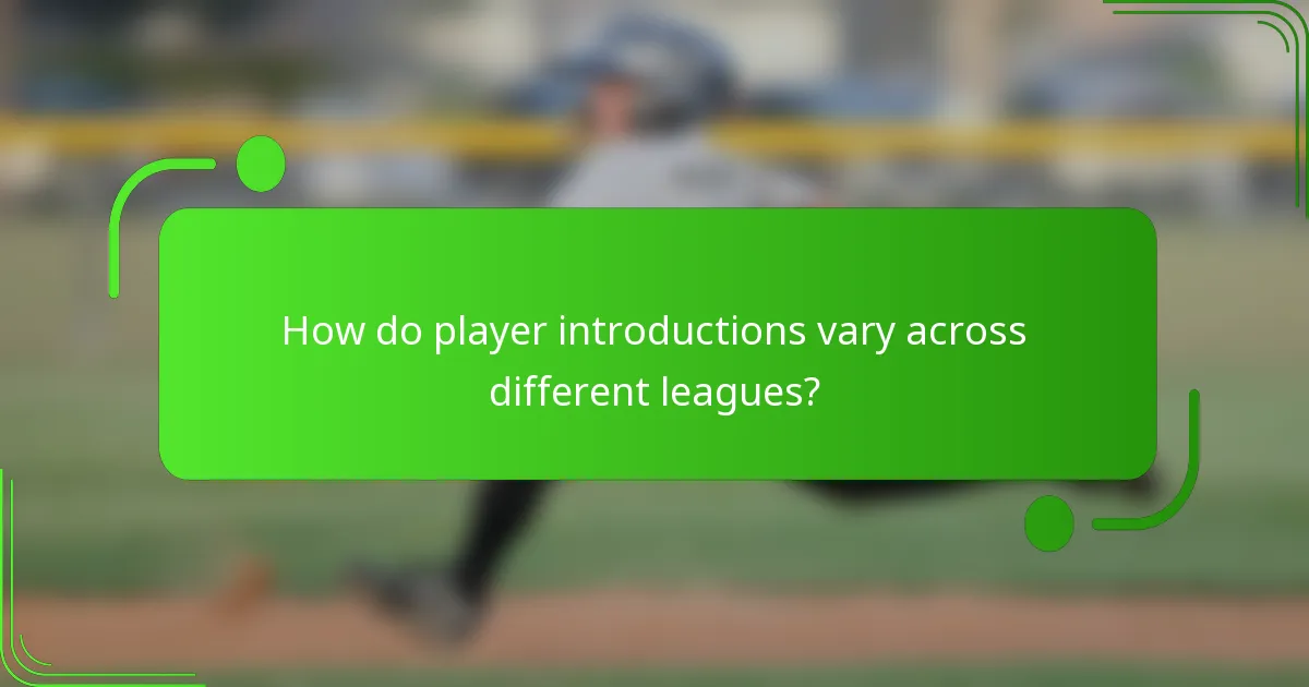 How do player introductions vary across different leagues?
