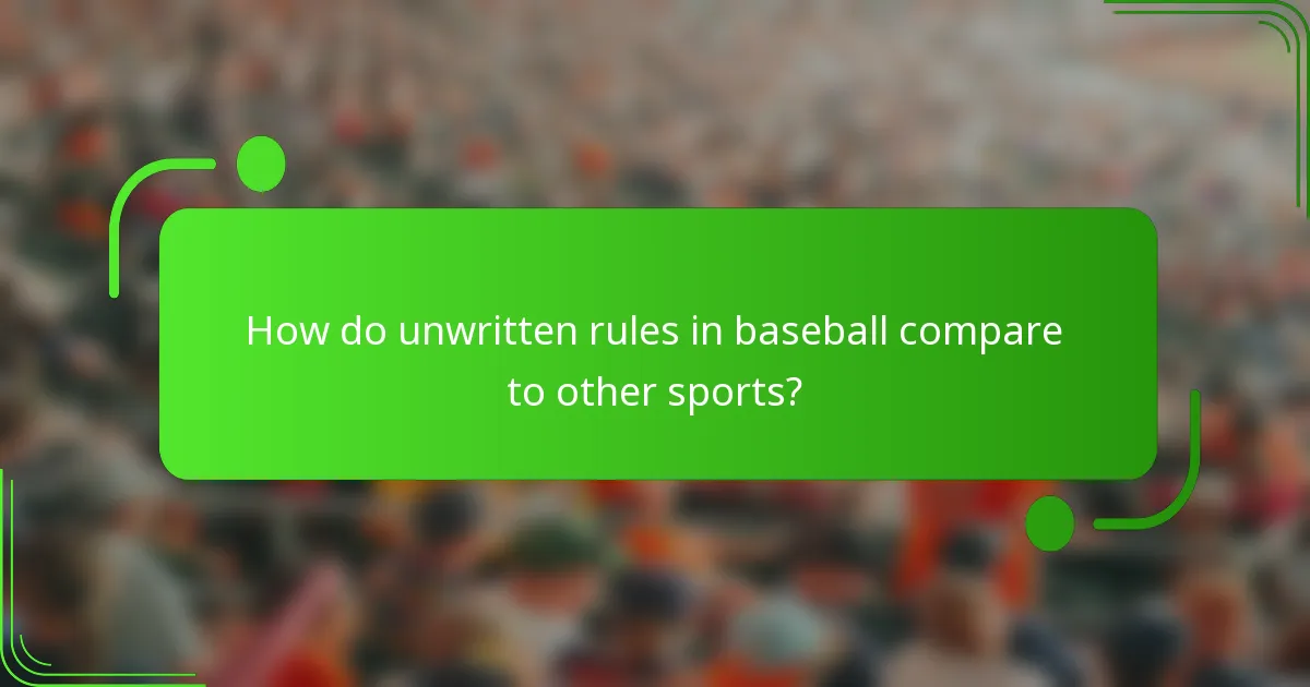 How do unwritten rules in baseball compare to other sports?