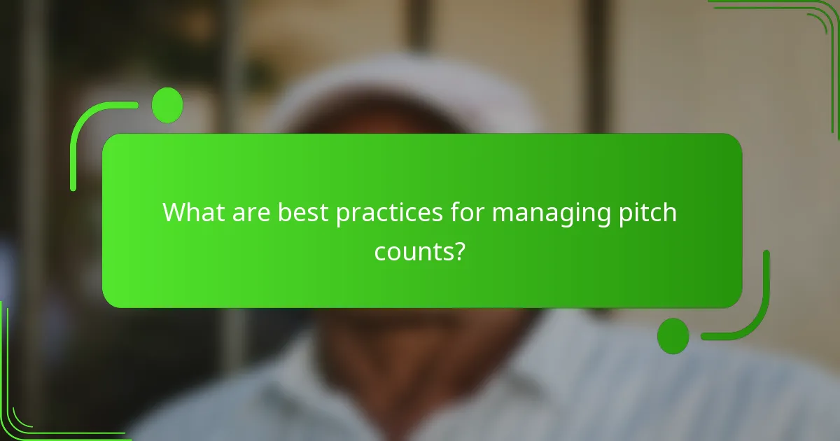 What are best practices for managing pitch counts?
