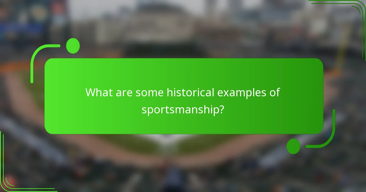 What are some historical examples of sportsmanship?