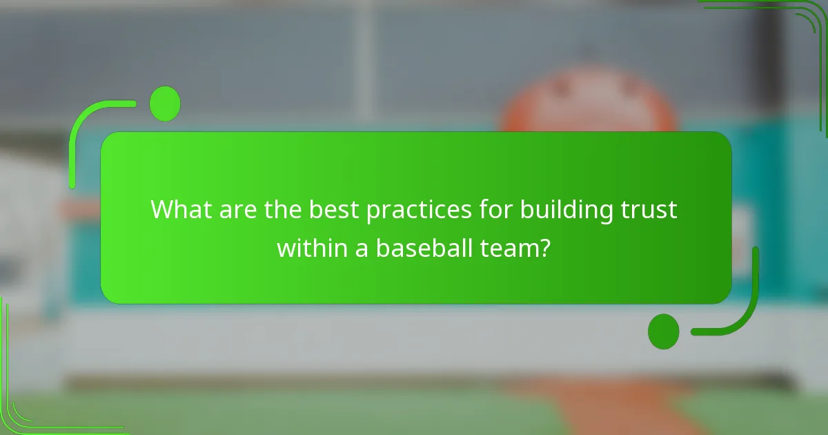 What are the best practices for building trust within a baseball team?