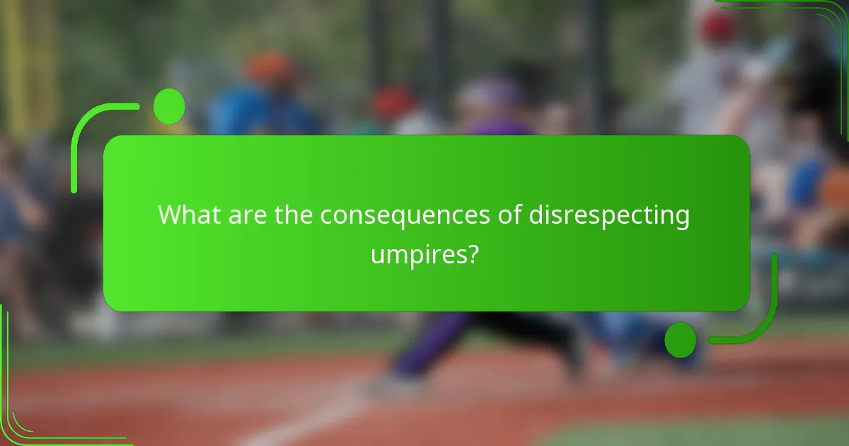 What are the consequences of disrespecting umpires?