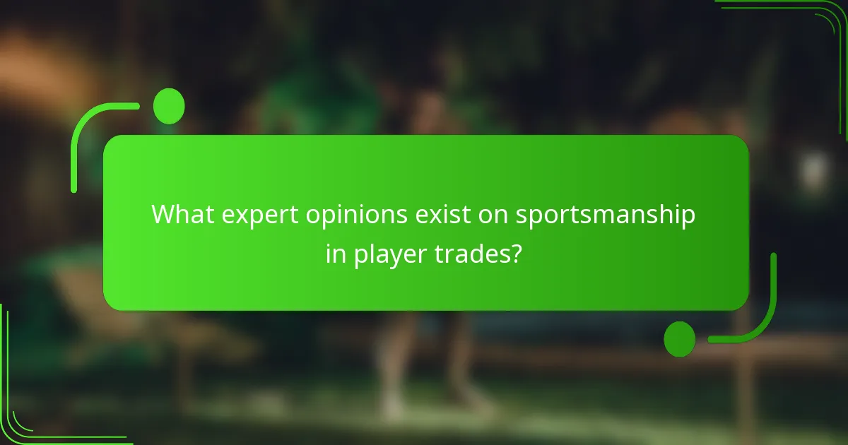 What expert opinions exist on sportsmanship in player trades?