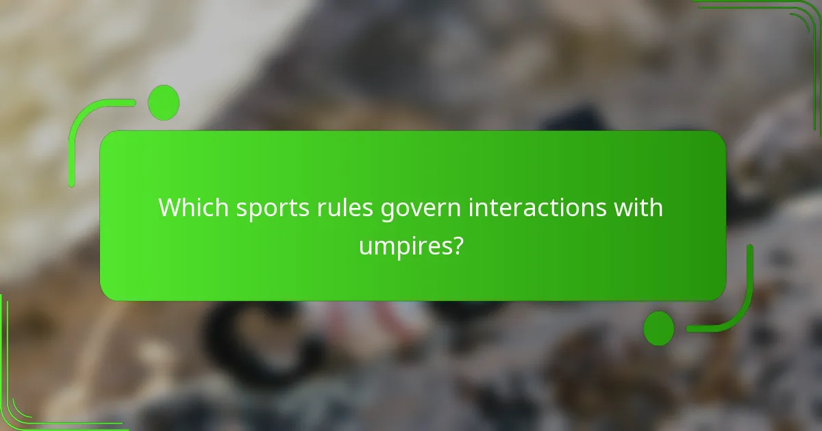 Which sports rules govern interactions with umpires?