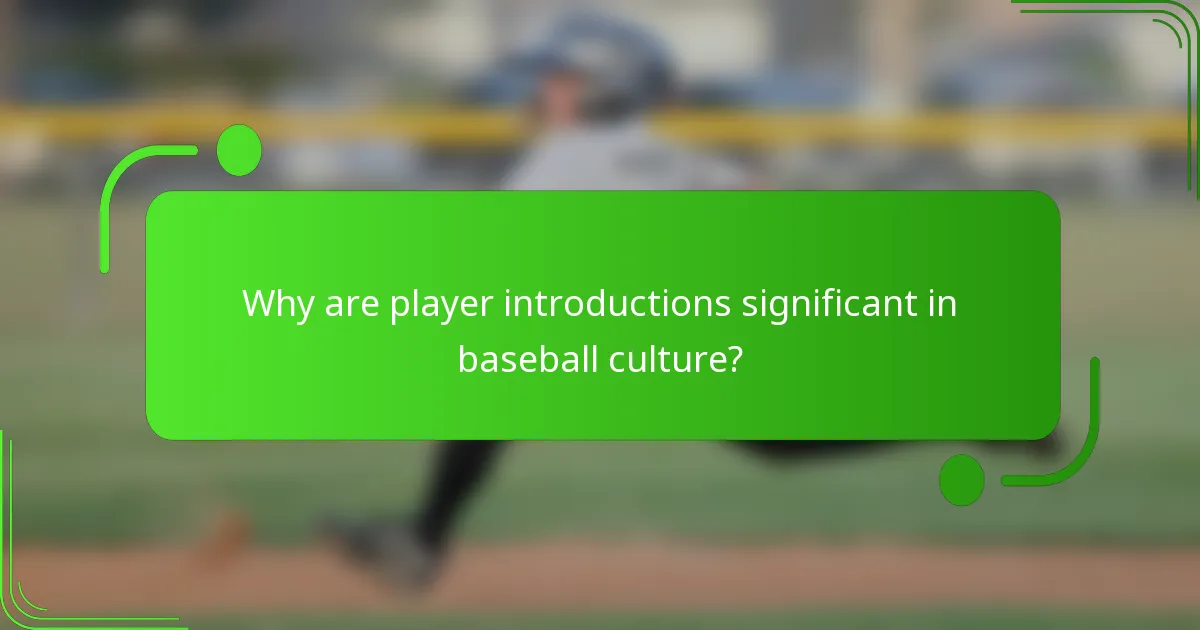 Why are player introductions significant in baseball culture?