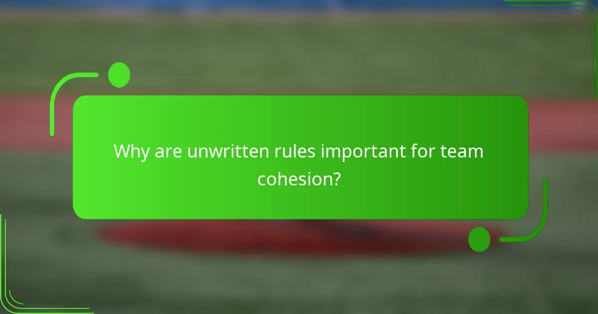 Why are unwritten rules important for team cohesion?